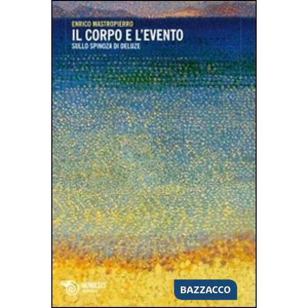 Corpo e l'evento. Sullo «Spinoza» di Deleuze (Il)