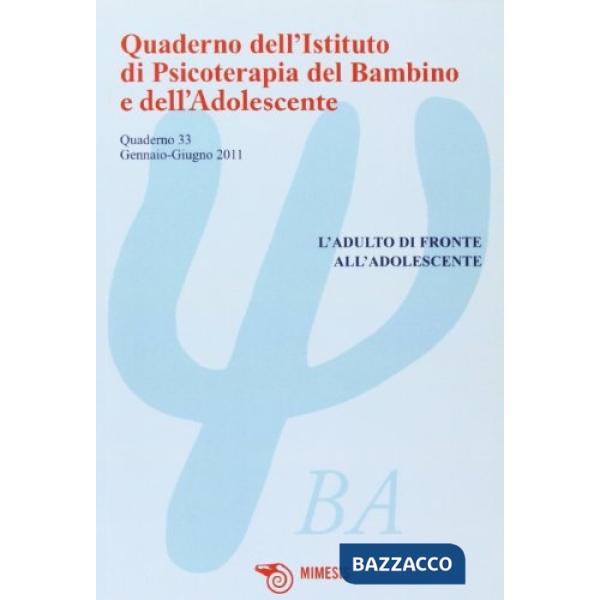 Quaderno dell'Istituto di Psicoterapia del bambino e dell'adolescente. Vol. 33: 