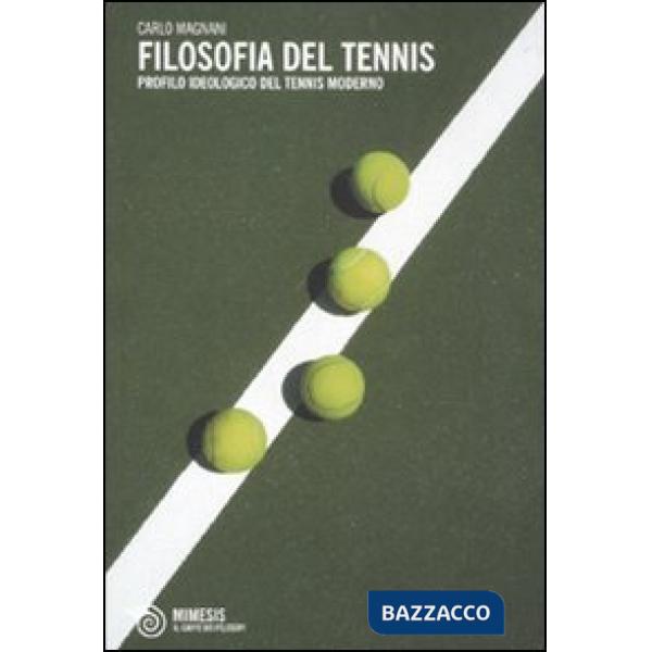 Filosofia del tennis. Profilo ideologico del tennis moderno