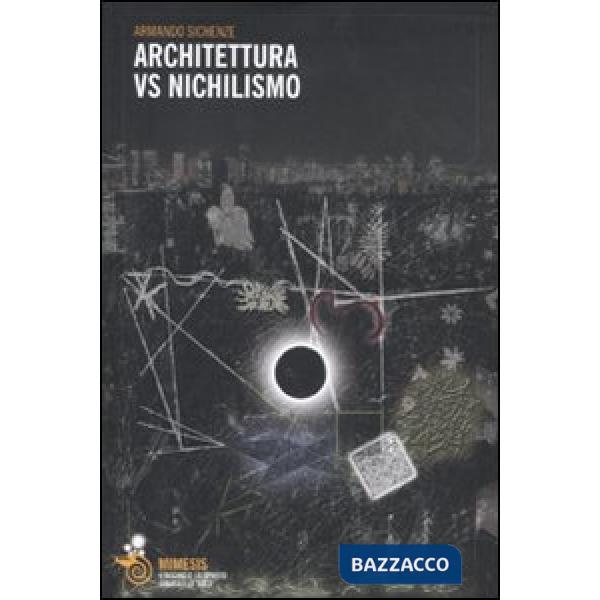 Architettura vs. Nichilismo