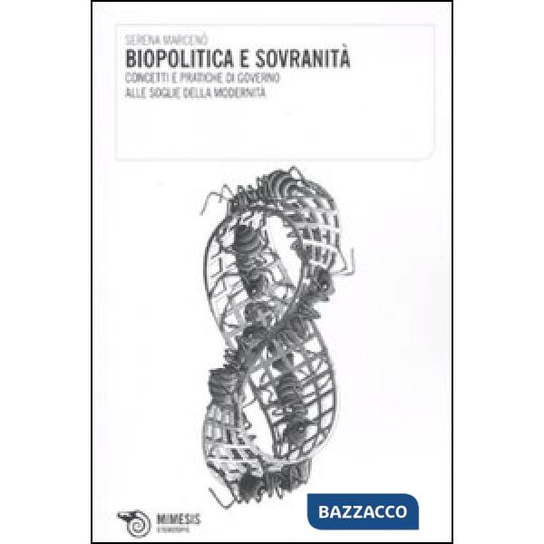 Biopolitica e sovranità. Concetti e pratiche di governo alle soglie della modernità