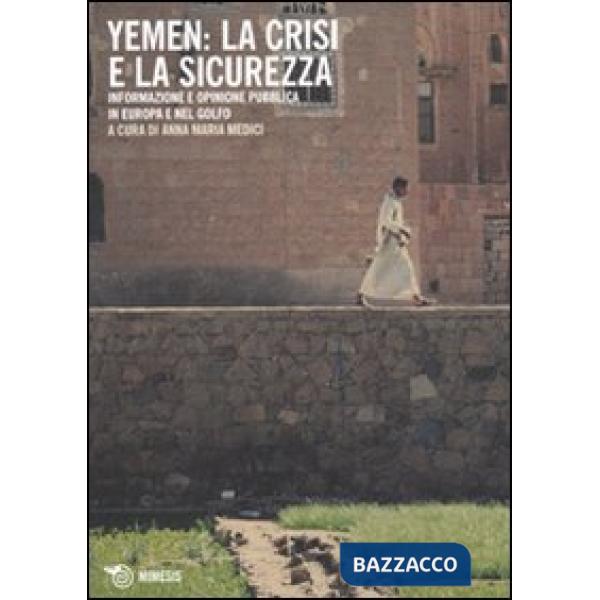 Yemen: la crisi e la sicurezza. Informazione e opinione pubblica in Europa e nel