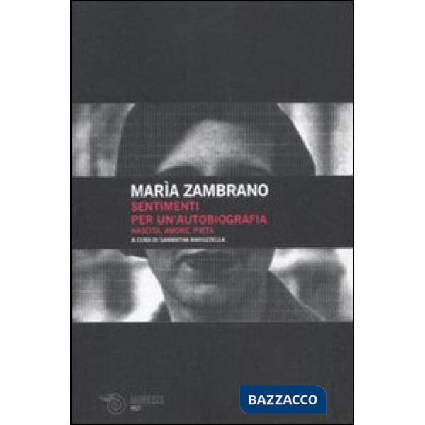 Sentimenti per un'autobiografia. Nascita, amore e pietà