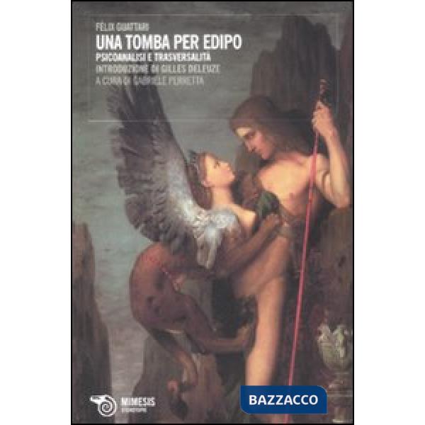 Tomba per Edipo. Psicoanalisi e trasversalità (Una)