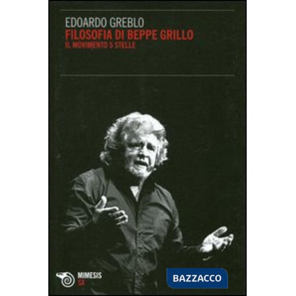 Filosofia di Beppe Grillo. Il Movimento 5 Stelle (La)