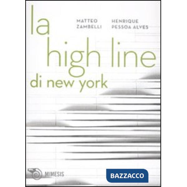 High Line di New York. Un parco nel cielo. Ediz. illustrata (La)