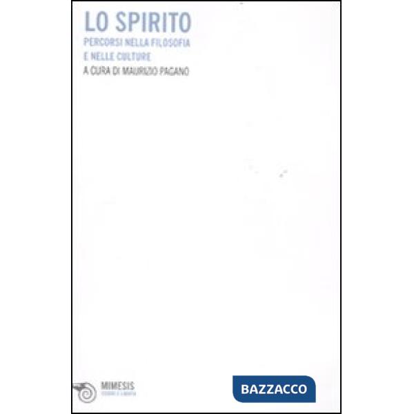 Spirito. Percorsi nella filosifia e nelle culture (Lo)