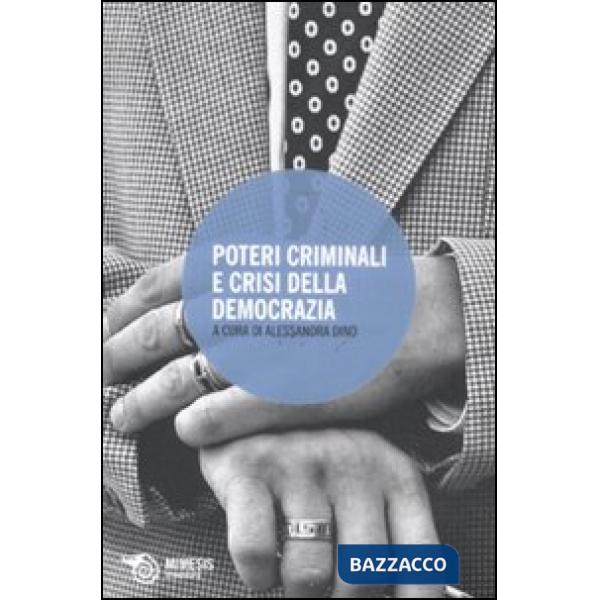 Poteri criminali e crisi della democrazia