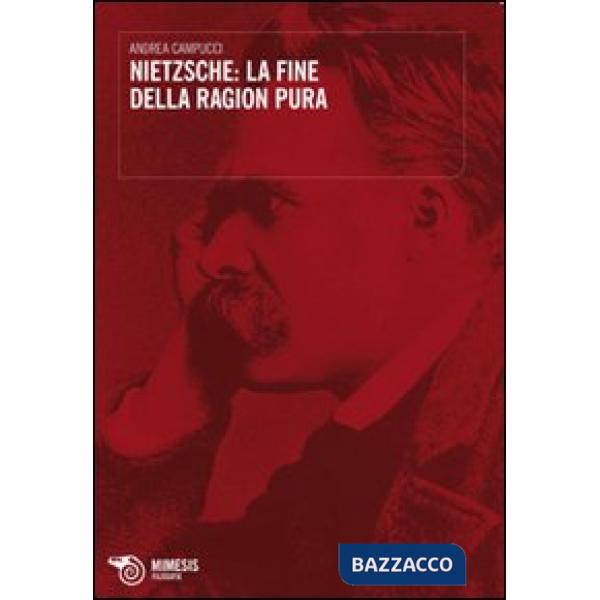 Nietszche. La fine della ragion pura