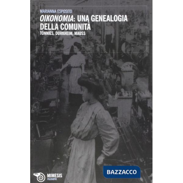 Oikonomia: una genealogia della comunità. Tönnies, Durkheim, Mauss