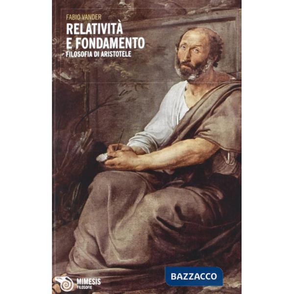 Relatività e fondamento. Saggio su Aristotele