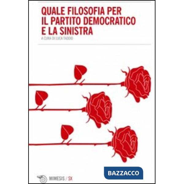 Quale filosofia per il Partito Democratico e la Sinistra