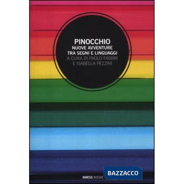 Pinocchio. Nuove avventure tra segni e linguaggi
