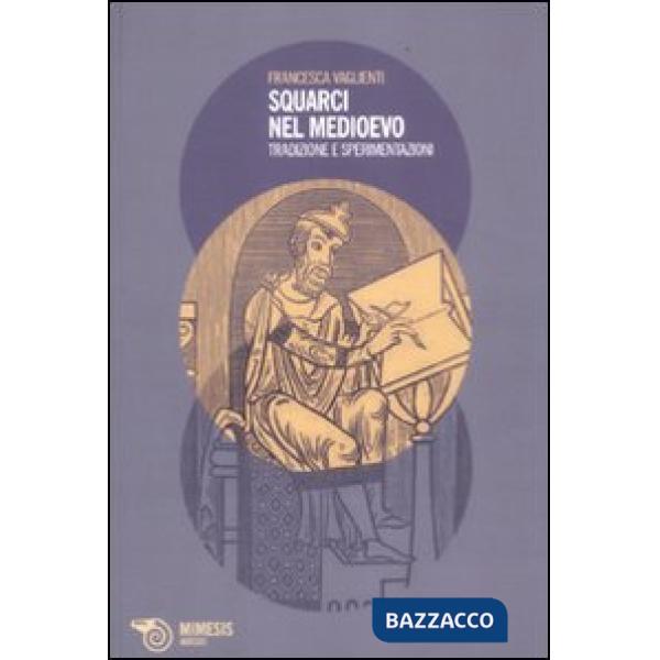 Squarci nel Medioevo. Tradizione e sperimentazioni