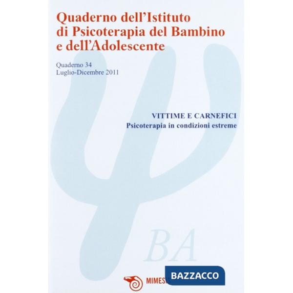 Quaderno dell'Istituto di psicoterapia del bambino e dell'adolescente. Vol. 34: 