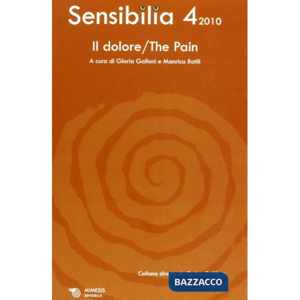 Sensibilia. Ediz. bilingue. Vol. 4: Il dolore-The pain