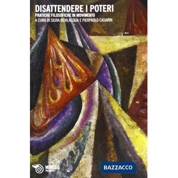 Disattendere i poteri. Pratiche filosofiche in movimento