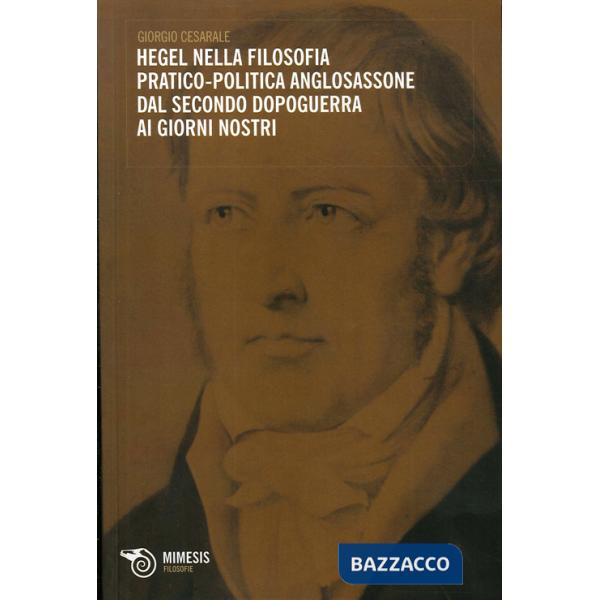 Hegel nella filosofia pratico-politica anglosassone dal secondo dopoguerra ai gi