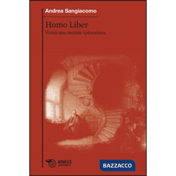 Homo liber. Verso una morale spinoziana