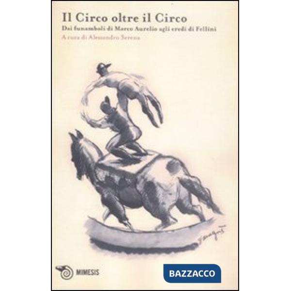 Acrobata. Quaderno di studi sulle arti circensi (L'). Vol. 2: Il circo oltre il 