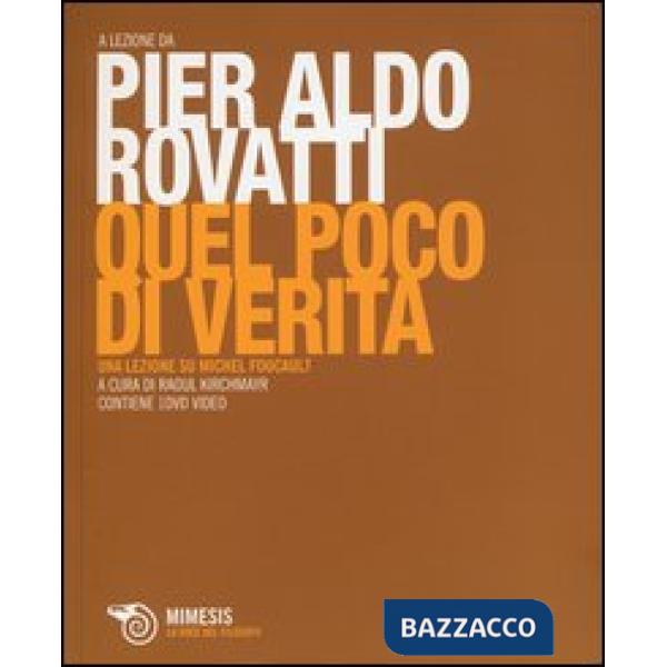 Quel poco di verità. Una lezione su Michel Foucault. Con DVD