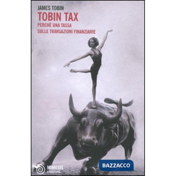 Tobin tax. Perché una tassa sulle transazioni finanziarie