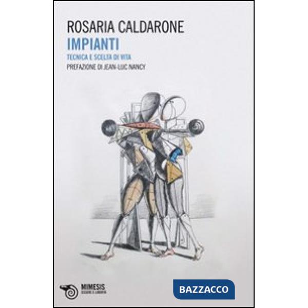 Impianti. Tecnica e scelta di vita