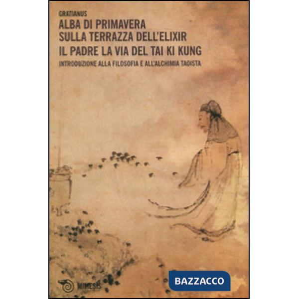 Alba di primavera sulla terrazza dell'Elixir. Il padre. La via del Tai Ki Kung. 