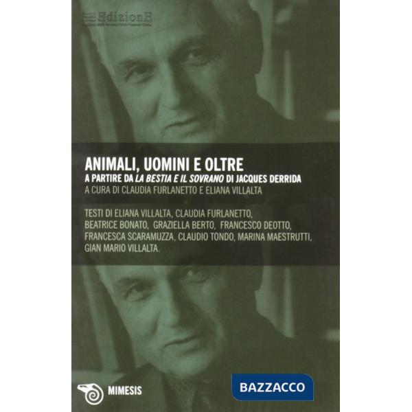 Animali, uomini e oltre. A partire da «La bestia e il sovrano» di Jacques Derrid