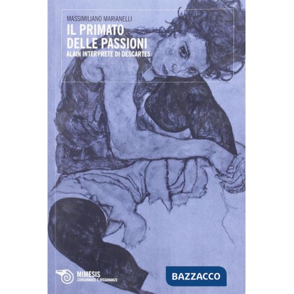 Primato delle passioni. Alain interprete di Descartes