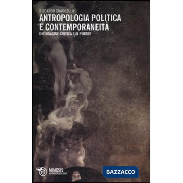 Antropologia politica e contemporaneità. Un'indagine critica sul potere