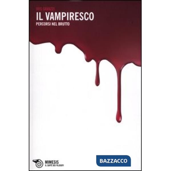 Vampiresco. Percorsi nel brutto (Il)
