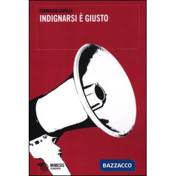 Indignarsi è giusto