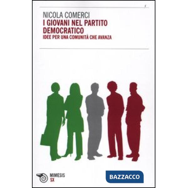 Giovani nel Partito Democratico. Idee per una comunità che avanza (I)