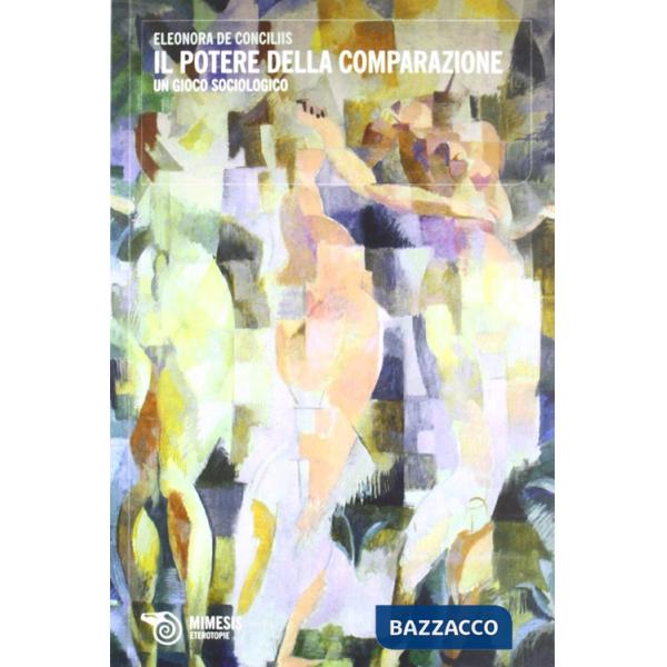Potere della comparazione. Un gioco sociologico (Il)