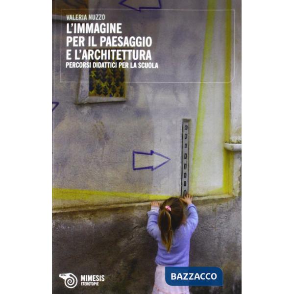 Immagine per il paesaggio e l'architettura. Percorsi didattici per la scuola (L'