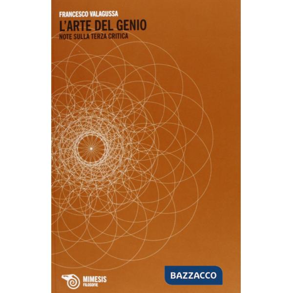Arte del genio. Note sulla terza critica (L')