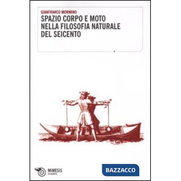 Spazio corpo e moto nella filosofia naturale del Seicento
