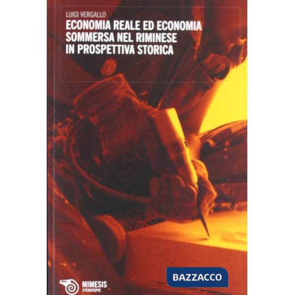 Economia reale ed economia sommersa nel riminese in prospettiva storica