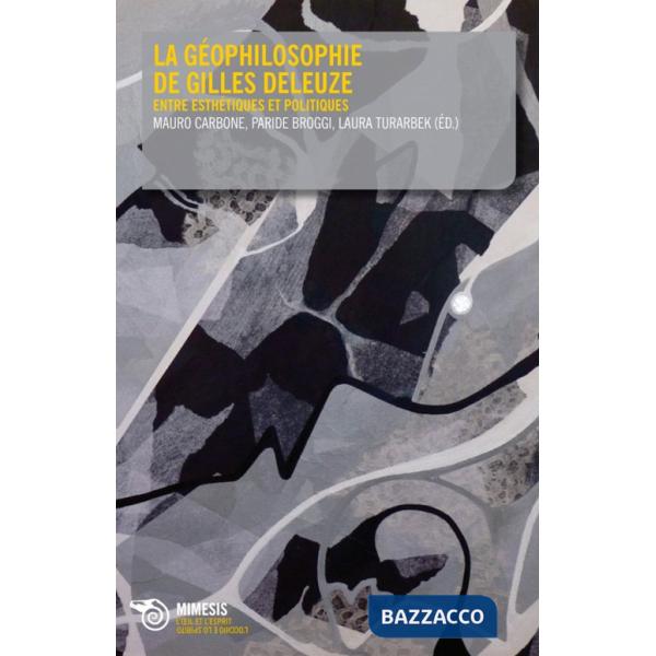 Géophilosophie de Gilles Deleuze. Entre esthétiques et politiques
