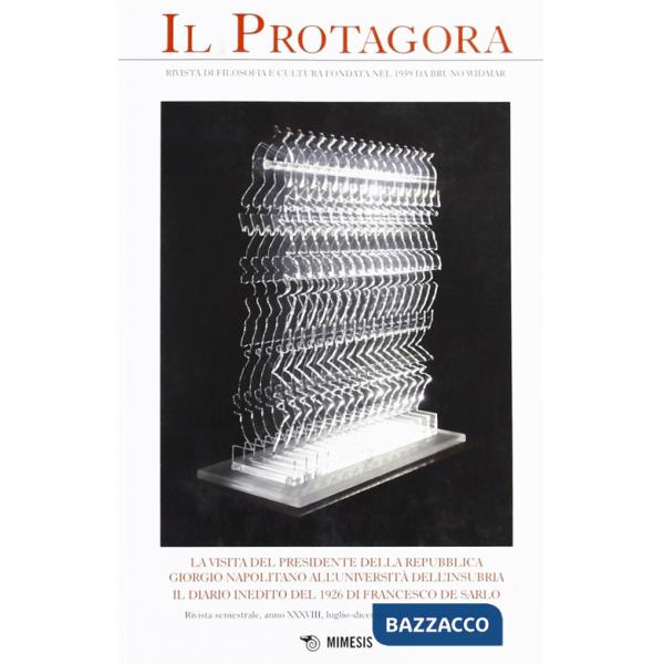 Protagora (Il). Vol. 16: La visita del presidente della Repubblica Giorgio Napolitano all'università dell'Insubria. Il diario in