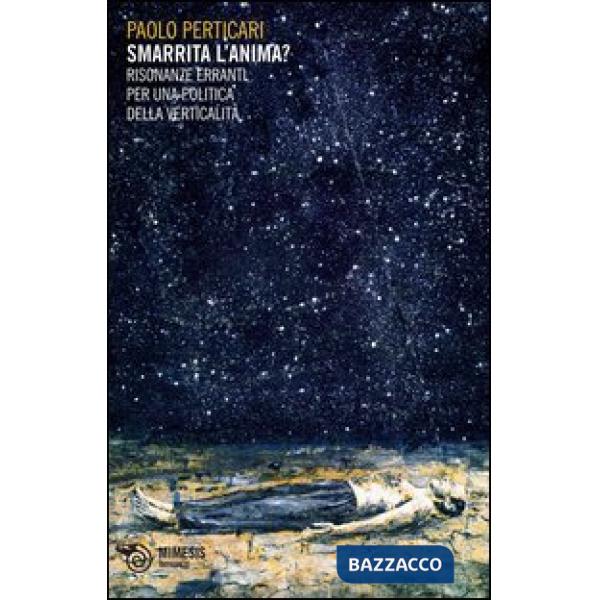 Smarrita l'anima? Risonanze erranti per una politica della verticalità