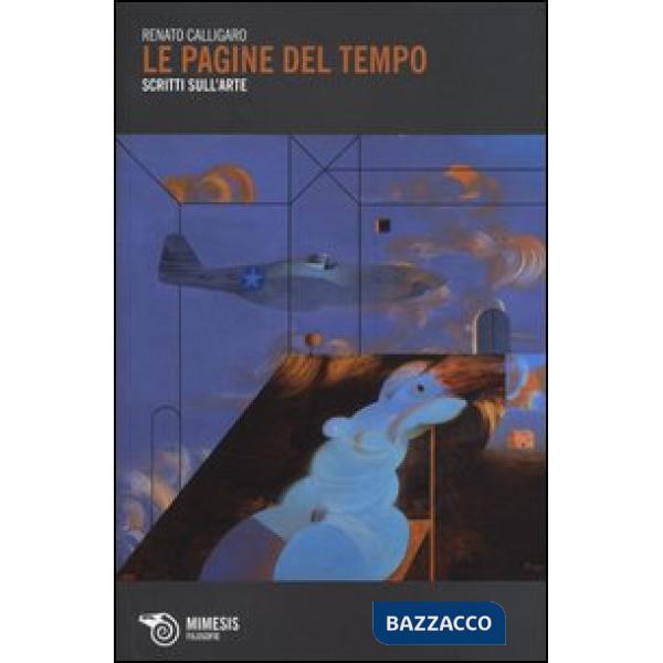 Pagine del tempo. Scritti sull'arte (Le)