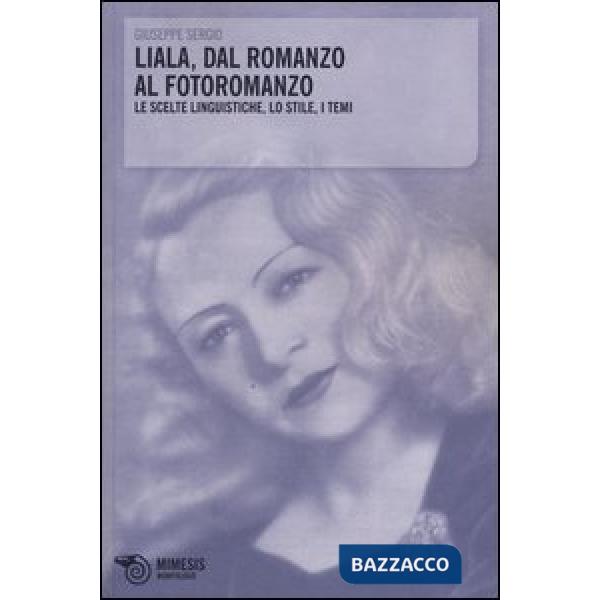 Liala, dal romanzo al fotoromanzo. Le scelte linguistiche, lo stile, i temi