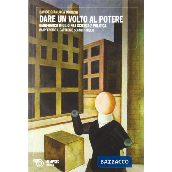Dare un volto al potere. Gianfranco Miglio fra scienza e politica