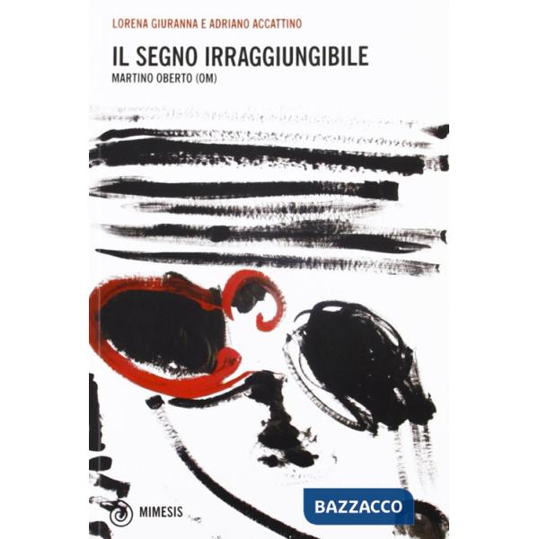 Segno irraggiungibile. Martino Oberto (OM) (Il)
