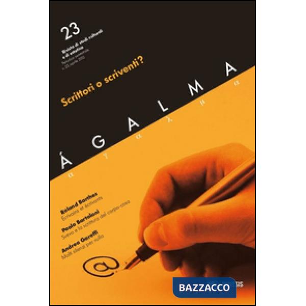 Ágalma. Vol. 23: Scrittori o scriventi?