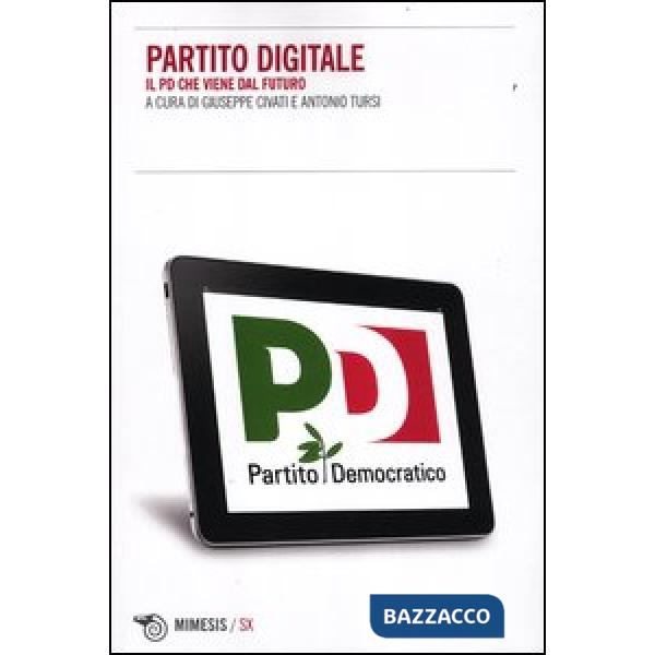 Partito Digitale. Il PD che viene dal futuro