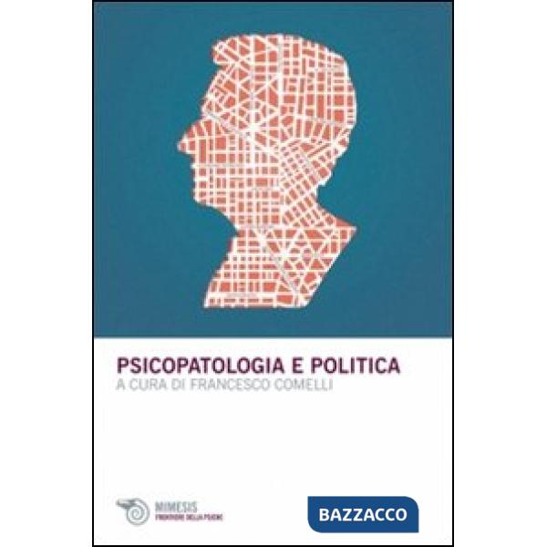 Psicopatologia e politica