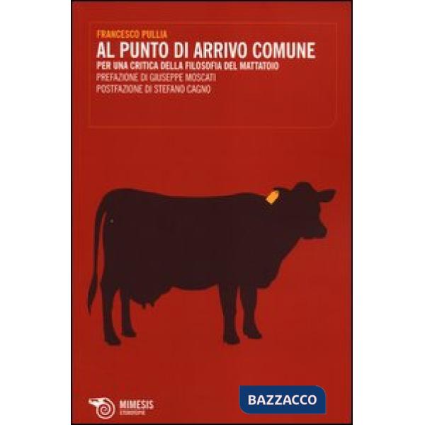 Al punto di arrivo comune. Per una critica della filosofia del mattatoio